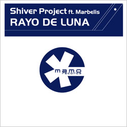 MAM015 | SHIVER PROJECT ft. MARBELIS – Rayo De Luna