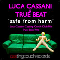 CAS002 | LUCA CASSANI & TRUE BEAT – Safe From Harm