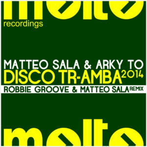 MOL178 | MATTEO SALA & ARKY TO – Disco Tr-amba 2014