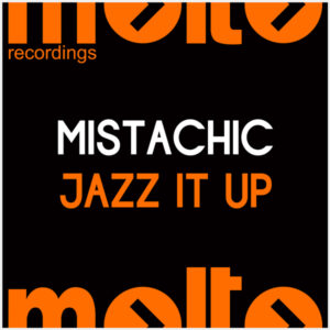 MOL184 | MISTACHIC – Jazz It Up
