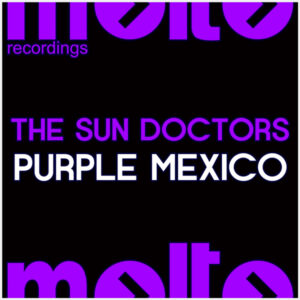MOL197 | THE SUN DOCTORS – Purple Mexico