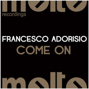 MOL201 | FRANCESCO ADORISIO – Come On