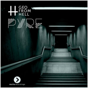 MOL202 | GEO FROM HELL – PYRE – E.P.