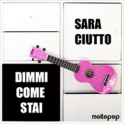 MPP058 | SARA CIUTTO – Dimmi Come Stai