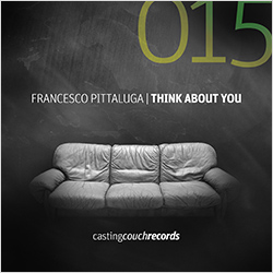 CAS015 | FRANCESCO PITTALUGA –  Think About You