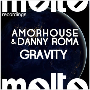 MOL209 | AMORHOUSE & DANNY ROMA – GRAVITY