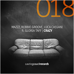 CAS018 | MAZZZ, ROBBIE GROOVE & LUCA CASSANI Feat. Gloria Taff – Crazy