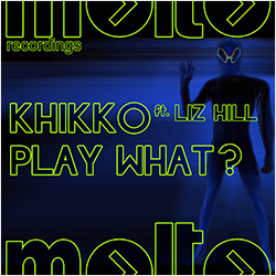 MOL211 | KHIKKO ft. LIZ HILL – Play What?