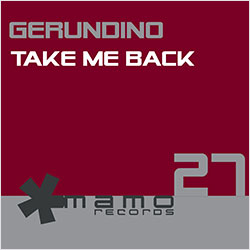 MAM027 | GERUNDINO – Take Me Back