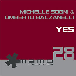 MAM028 | MICHELLE SOGNI & UMBERTO BALZANELLI – Yes