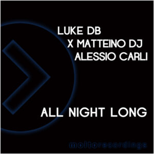 MOL241 | Luke DB X Matteino DJ & Alessio Carli – All Night Long