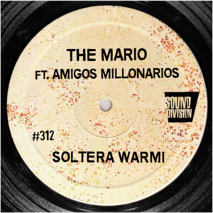 SD0312 | The Mario Ft. Amigos Millonarios – Soltera Warmi