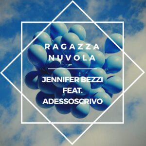 MPP112 | Jennifer Bezzi ft. Adessoscrivo – Ragazza Nuvola