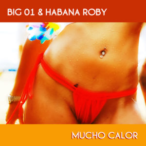 MPP121 | Big01 & Habana Roby – Mucho Calor