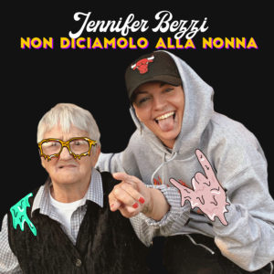 MPP118 | Jennifer Bezzi – Non Diciamolo Alla Nonna