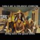 DAN-E-MC & ORLANDO JOHNSON – BRING BACK THE GOOD TIMES