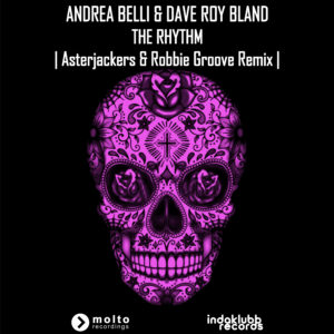 MOL273 | Andrea Belli & Dave Roy Bland – The Rhythm (Asterjackers & Robbie Groove Remix)