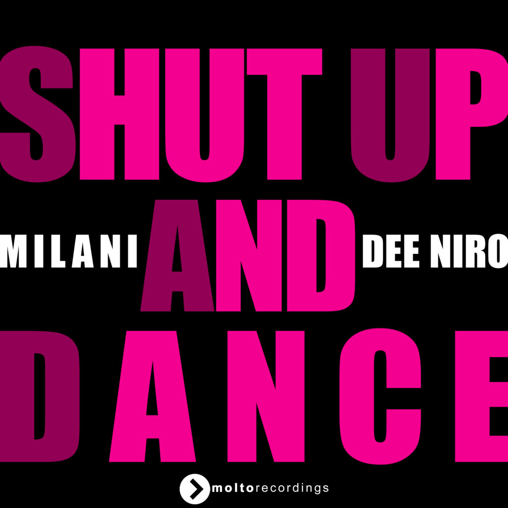 MOL285 | Milani & Dee Niro – Shut Up And Dance