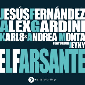 MOL297 | Jesus Fernandez, Alex Gardini, Karl8 & Andrea Monta feat. Jeyky – El Farsante