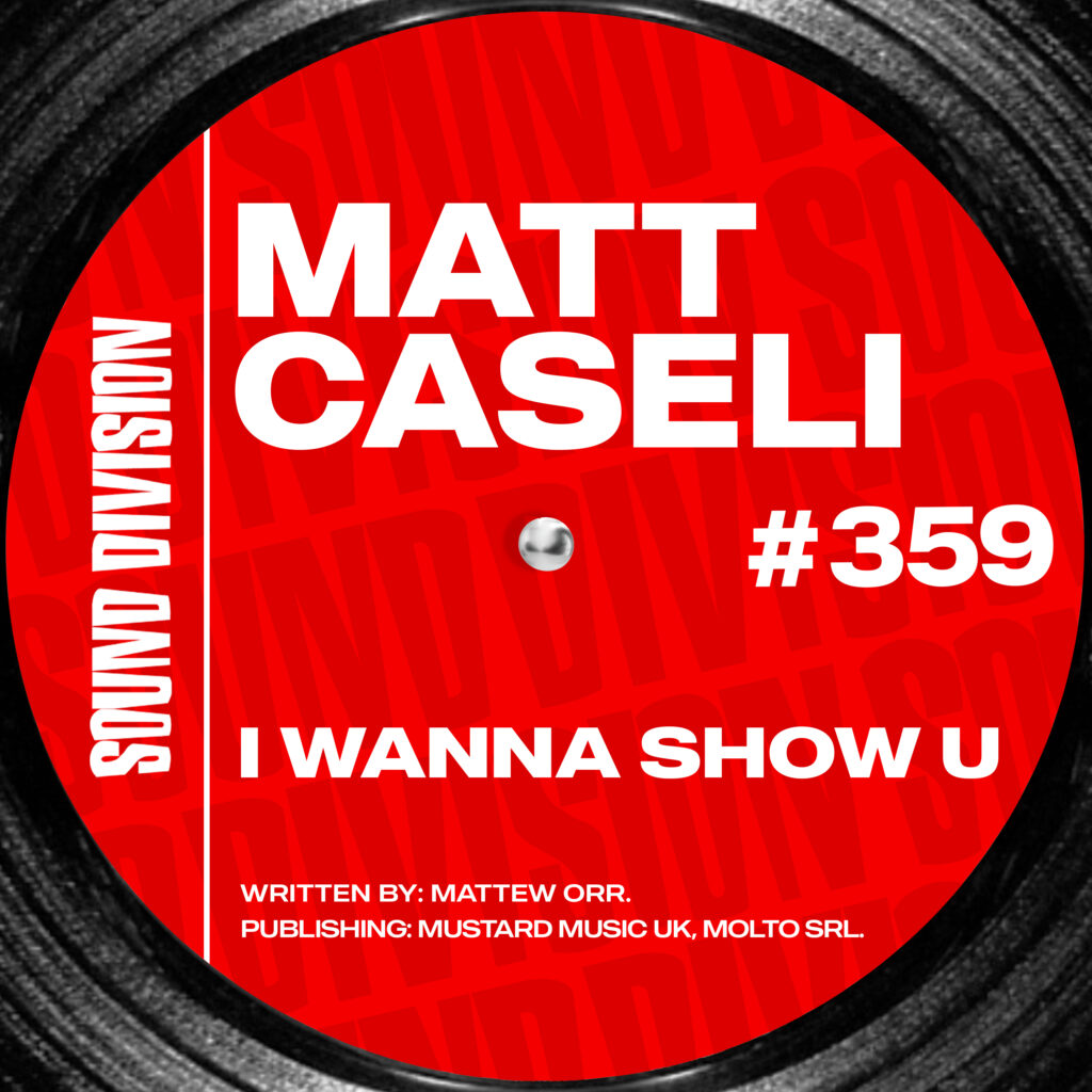 SD0359 | Matt Caseli – I Wanna Show U